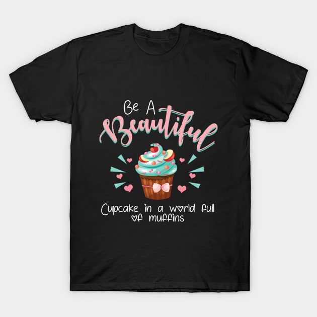 Funny Baking Quote T-Shirt Cupcake Lover Gift Idea T-Shirt by TeeLovely